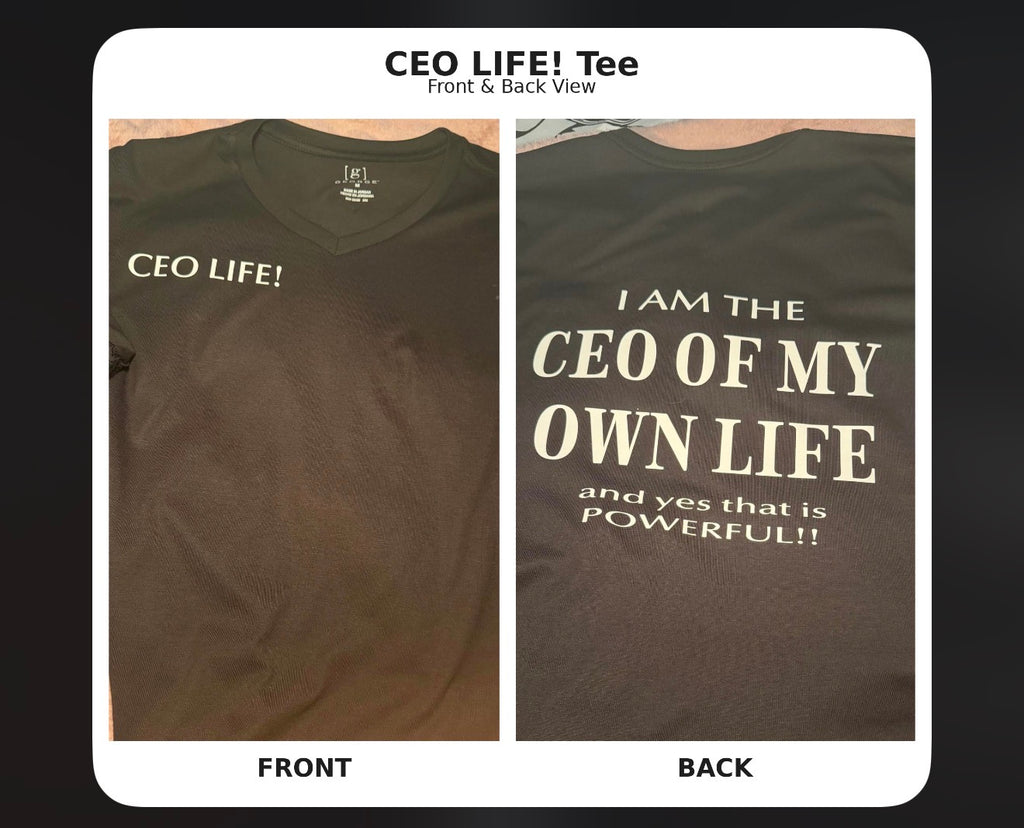 CEO Life – I Am the CEO of My Own Life Tee