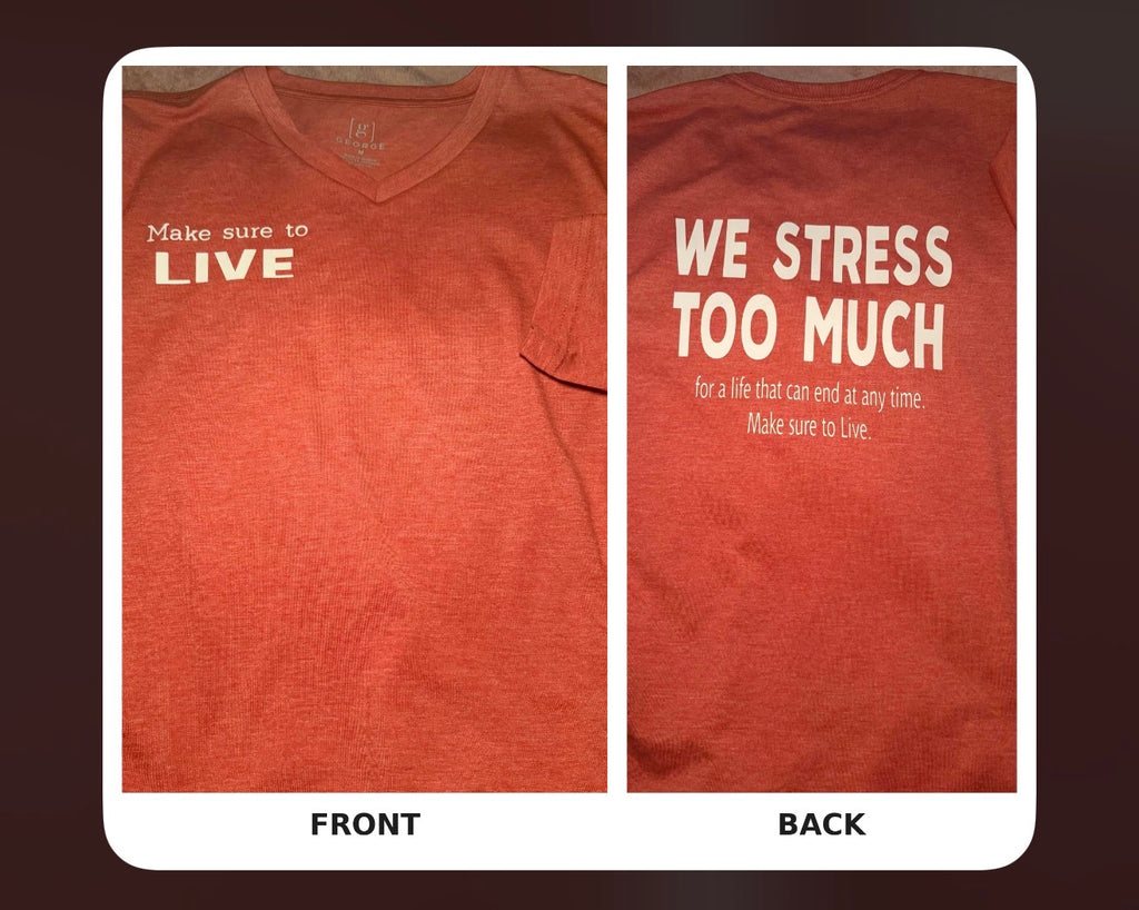 Make Sure to Live Tee