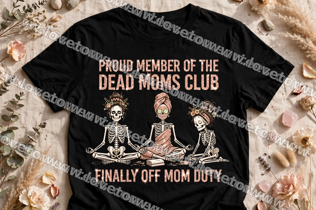 Proud Member of the Dead Moms Club – Finally Off Duty Tee